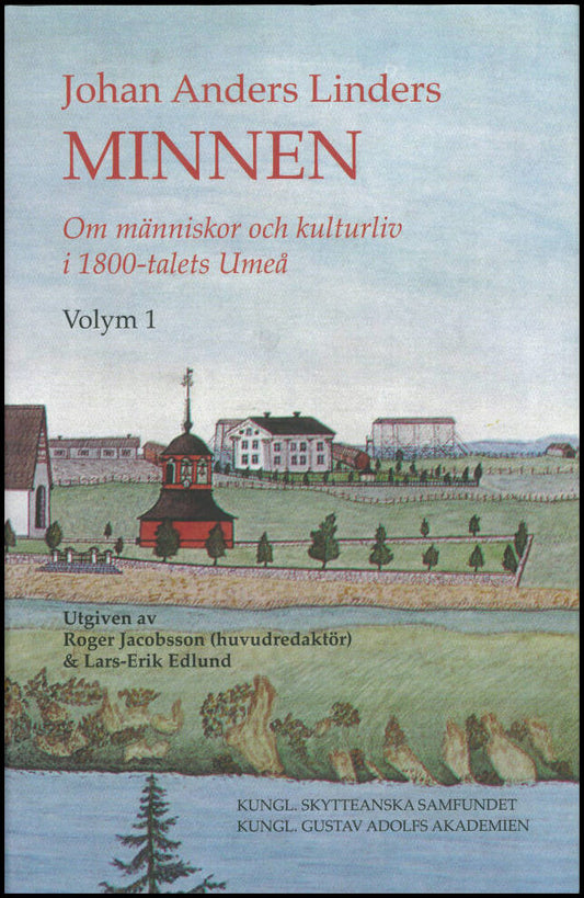 Edlund, Lars-Erik | Johan Anders Linders Minnen Volym 1