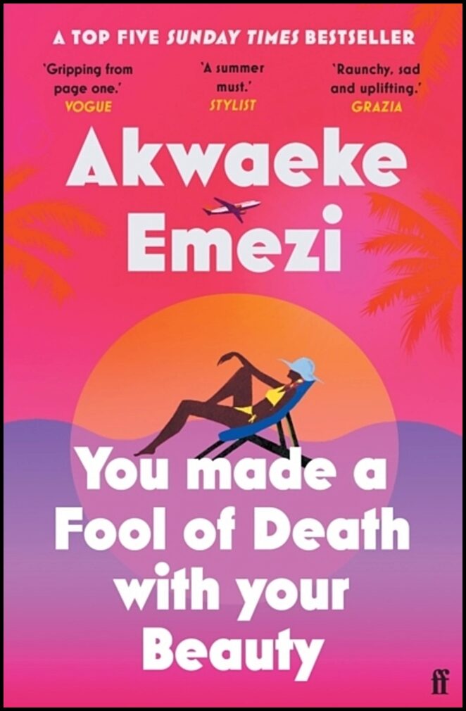 Emezi, Akwaeke | You Made a Fool of Death With Your Beauty