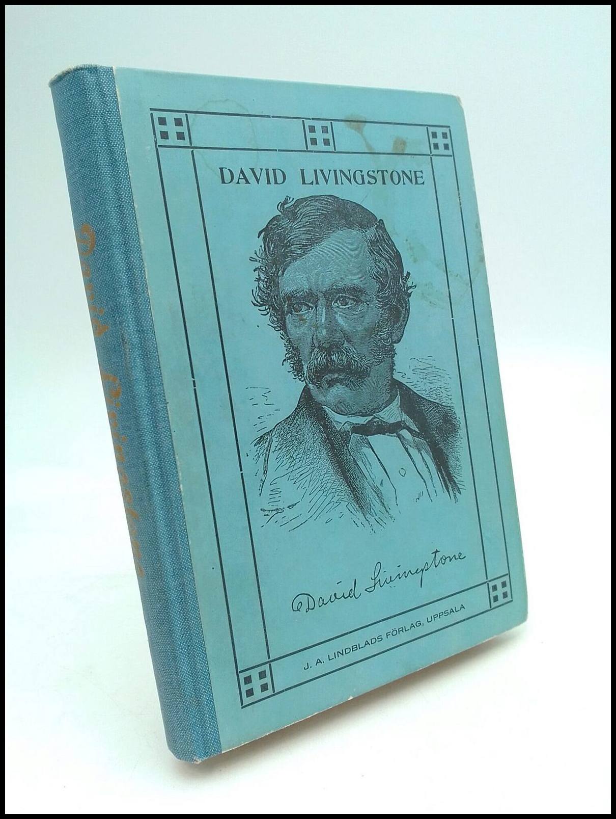 Gustafson, G. A. | David Livingstone : Afrikas apostel Efter engelska källor av G. A. Gustafson