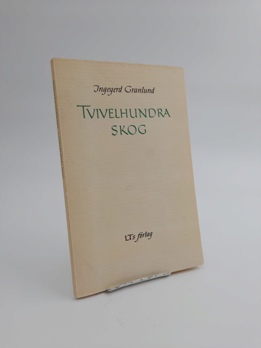 Granlund, Ingegerd | Tvivelhundra skog