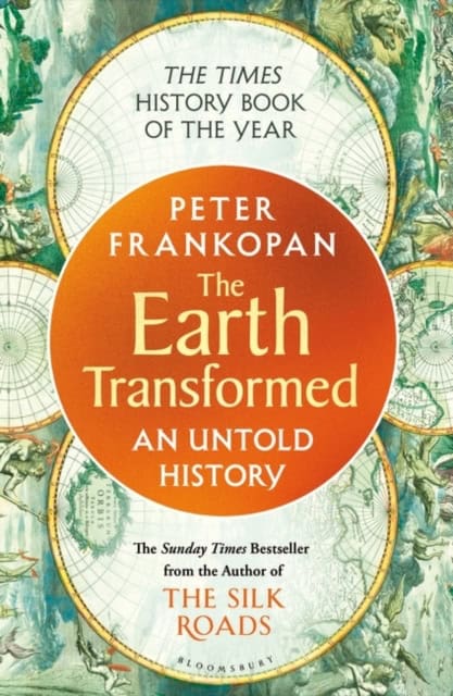 Frankopan, Professor Peter | The Earth Transformed