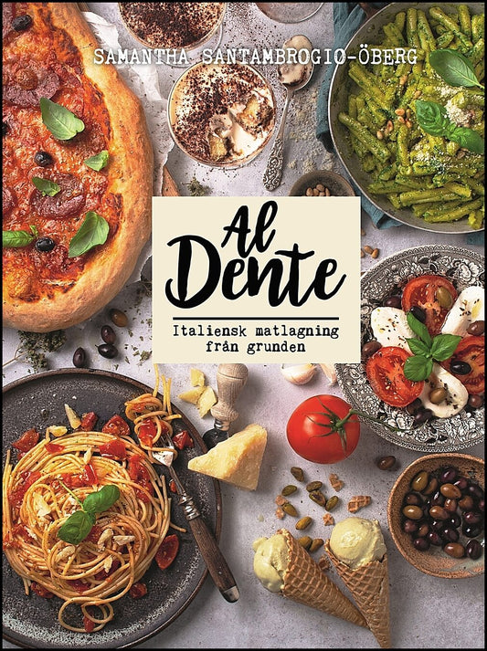 Santambrogio-Öberg, Samantha | Al Dente : Italiensk matlagning från grunden