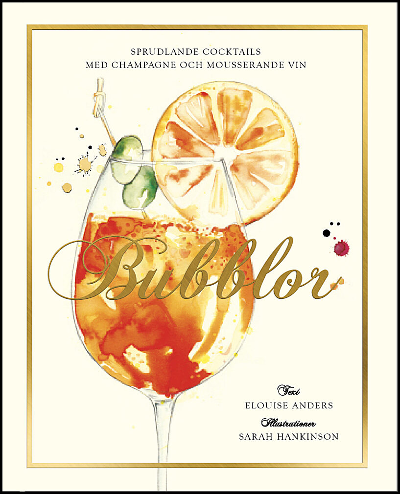 Anders, Elouise | Bubblor! : Sprudlande cocktails med champagne och mousserande vin