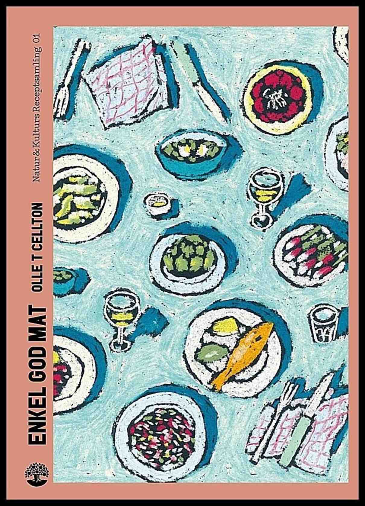Cellton, Olle T. | Enkel god mat : Natur & Kulturs receptsamling