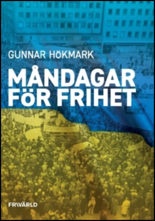 Hökmark, Gunnar | Måndagar för frihet