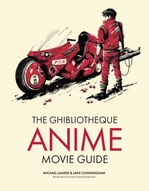 Cunningham, Jake | Ghibliotheque Guide to Anime : The Essential Guide to Japanese Animated Cin