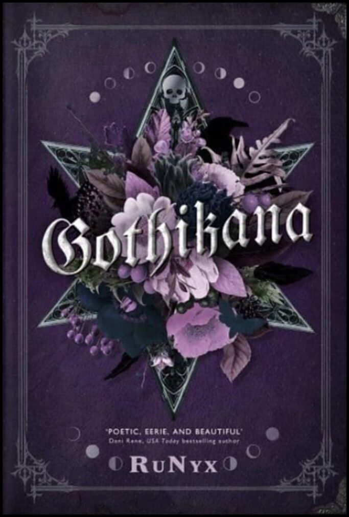 RuNyx | Gothikana : A Dark Academia Gothic Romance: TikTok Made Me Buy it!