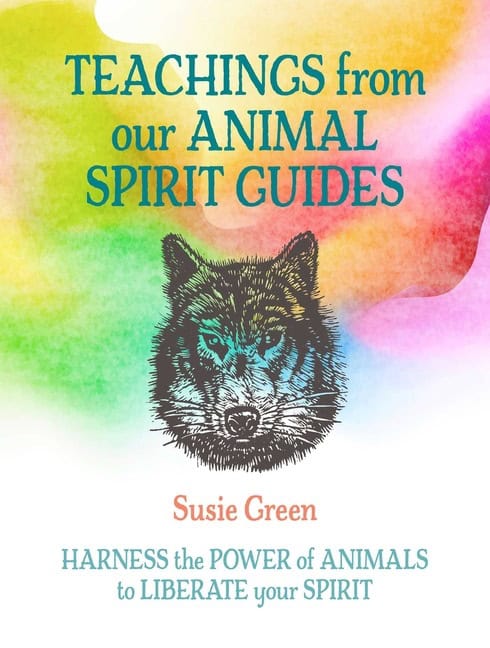 Susie Green | Teachings from Our Animal Spirit Guides