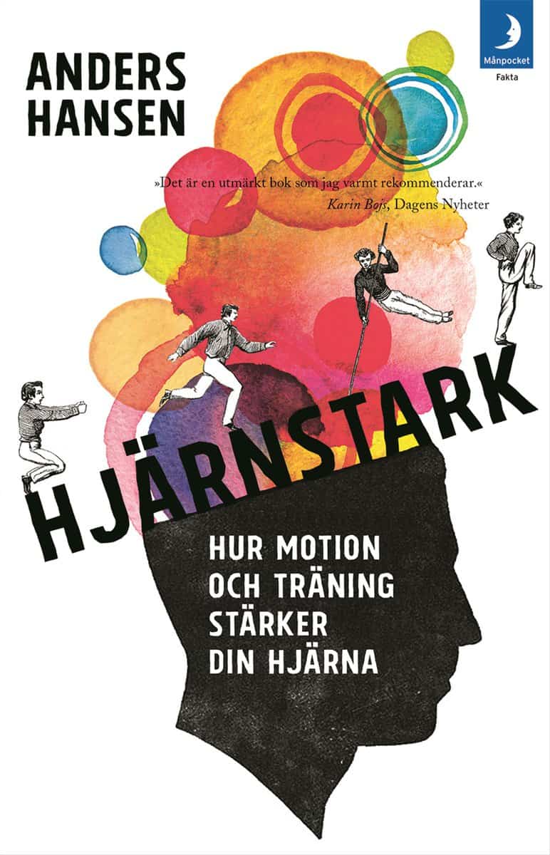 Hansen, Anders | Hjärnstark : Hur motion och träning stärker din hjärna