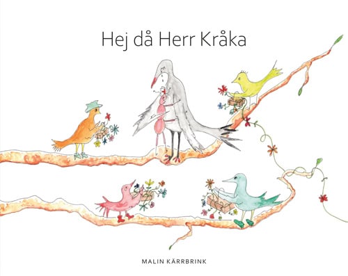 Kärrbrink, Malin | Hejdå Herr Kråka