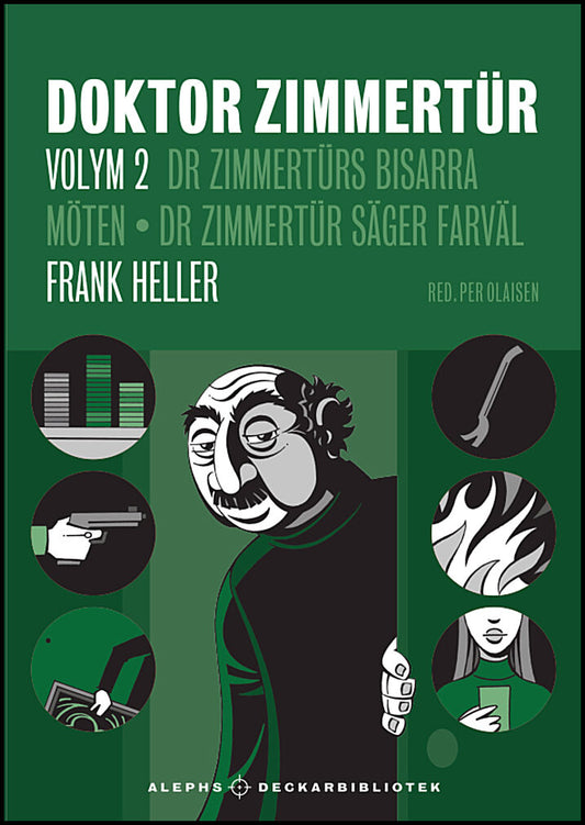 Heller, Frank | Doktor Zimmertür volym 2, D:r Zimmertürs bisarra möten | D:r Zimmertür säger farväl : D:r Zimmertürs bis...