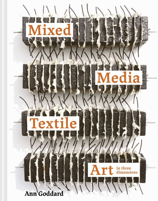 Ann Goddard | Mixed Media Textile Art in Three Dimensions