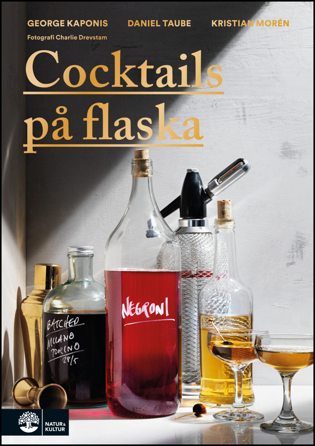 Kaponis, George| Morén, Kristian| Taube, Daniel | Cocktails på flaska