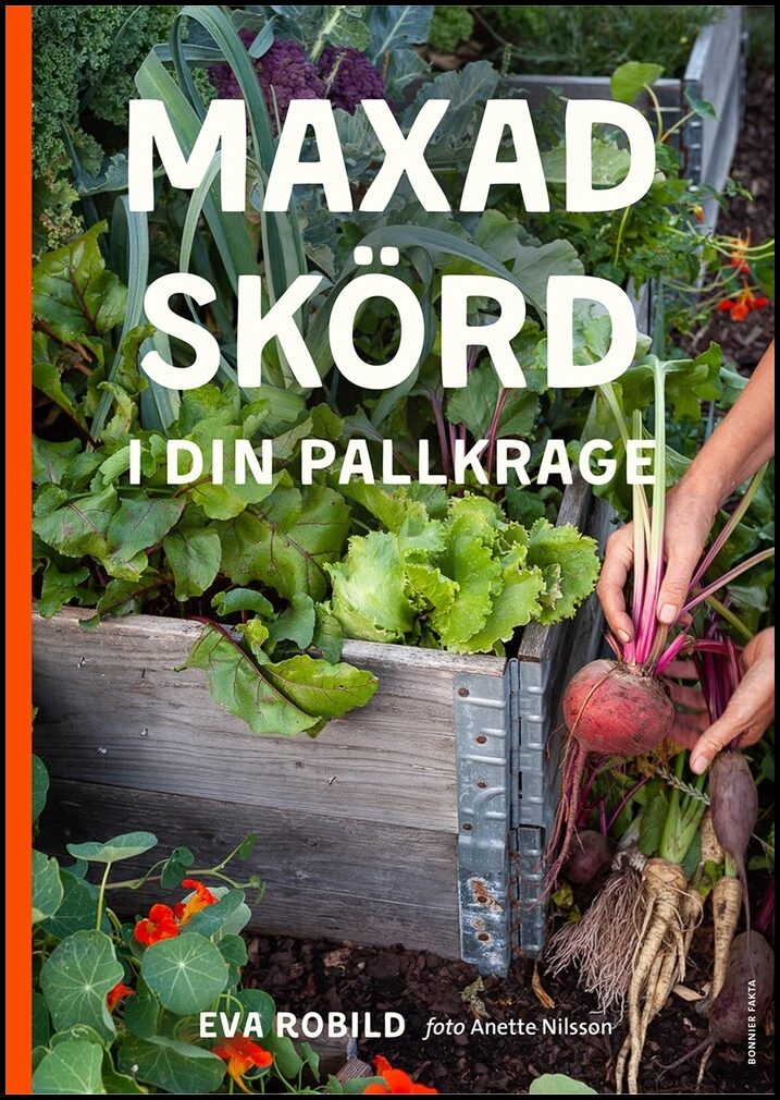 Robild, Eva | Maxad skörd i din pallkrage