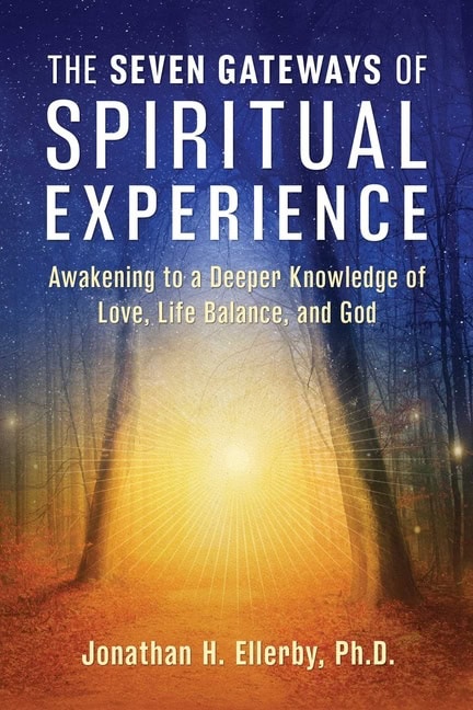 Jonathan H. Ellerby | Seven Gateways Of Spiritual Experience