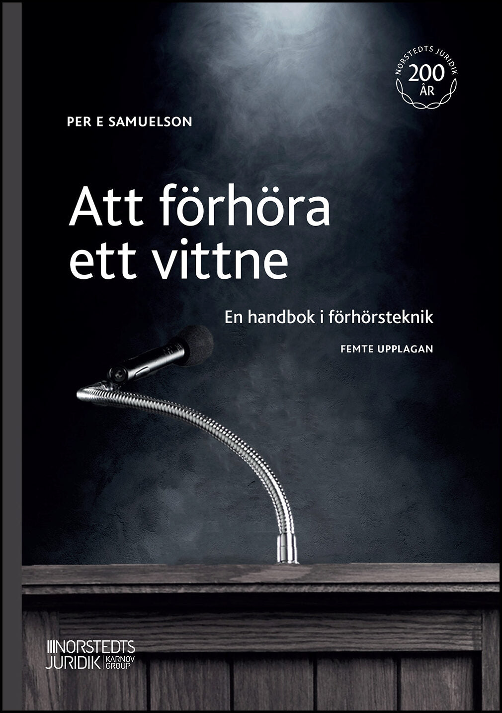 Samuelson, Per E. | Att förhöra ett vittne : En handbok i förhörsteknik