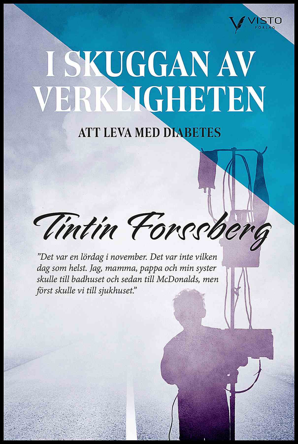 Forssberg, Tintin | I skuggan av verkligheten : Att leva med diabetes