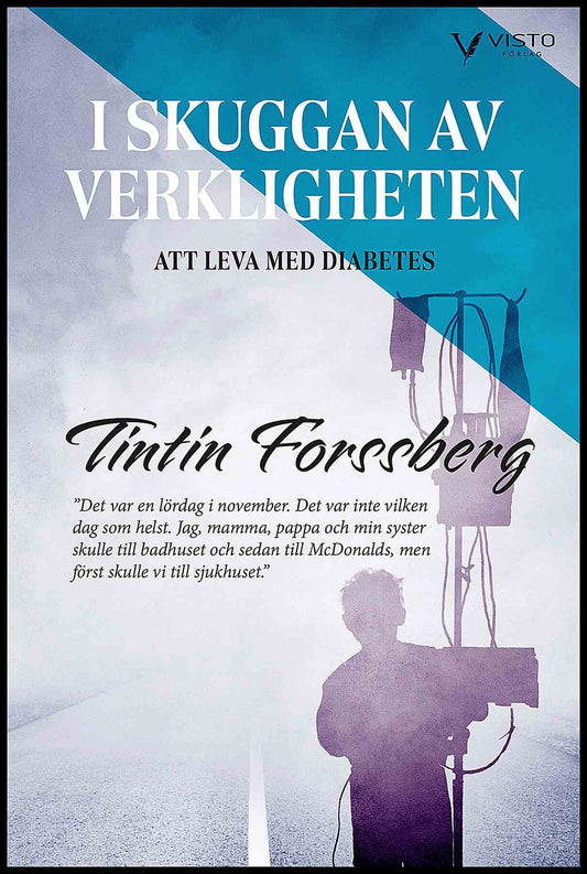 Forssberg, Tintin | I skuggan av verkligheten : Att leva med diabetes