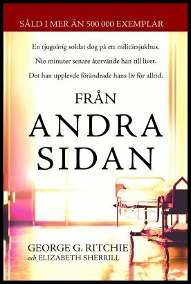 Ritchie, George G.| Sherrill, Elizabeth| Sedin-Nilsson, Mary | Från andra sidan