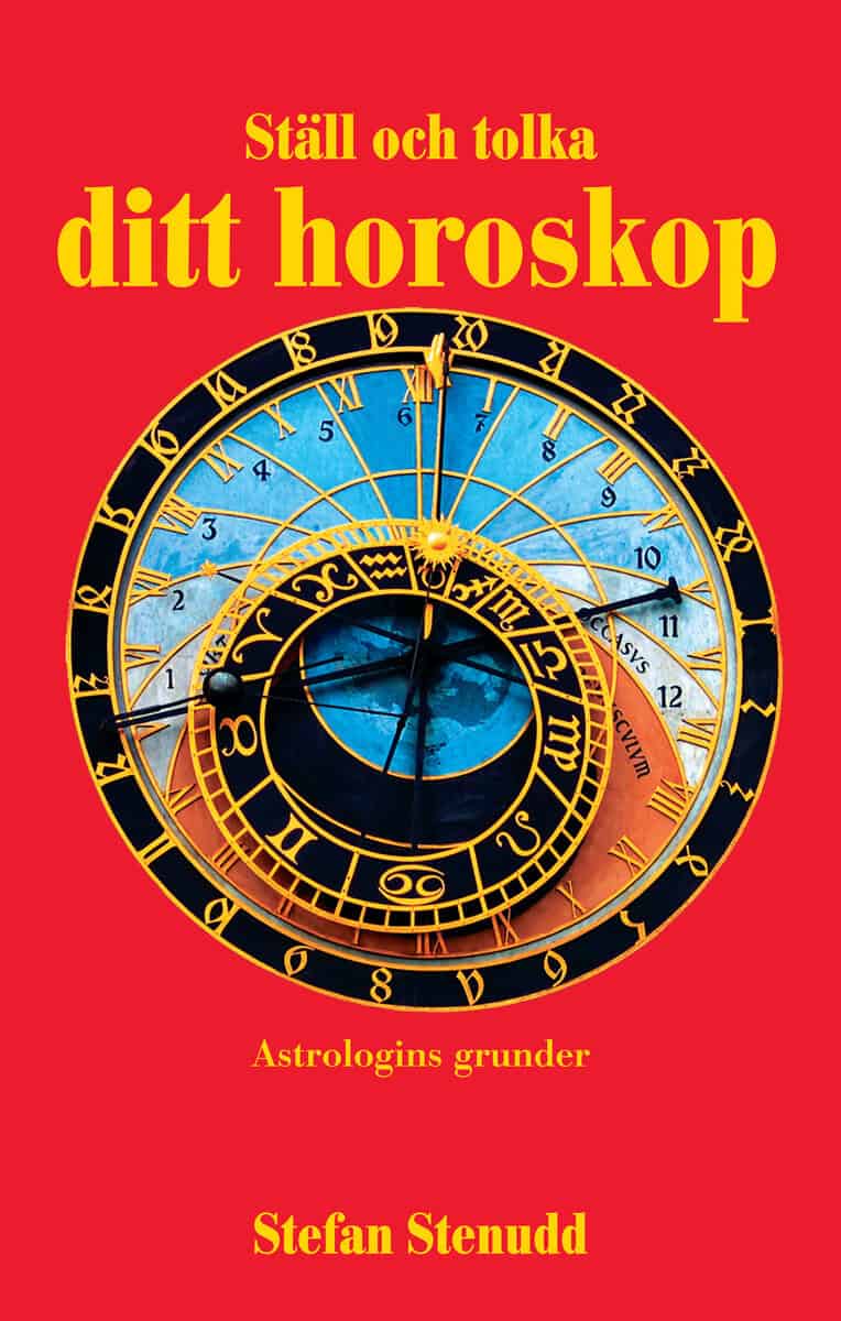 Stenudd, Stefan | Ställ och tolka ditt horoskop : Astrologins grunder