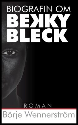 Wennerström, Börje | Biografin om Bekky Bleck