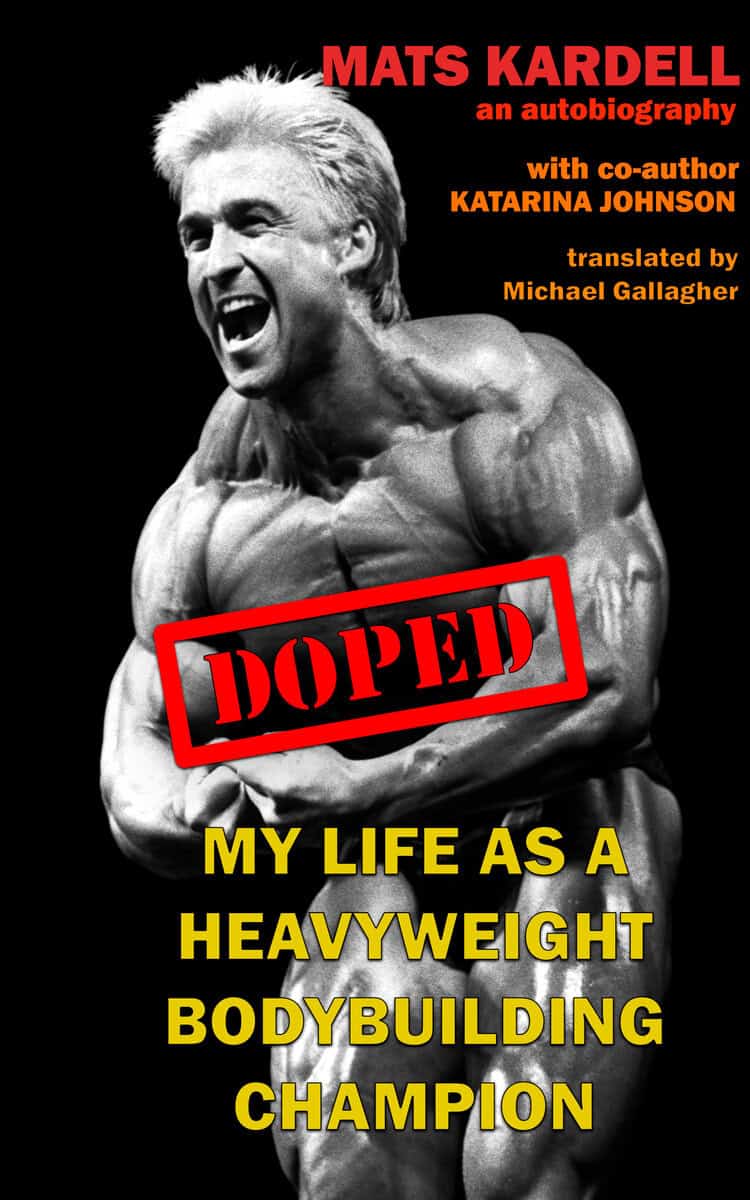 Johnson, Katarina | Kardell, Mats | Doped : My life as a heavyweight bodybuilding champion