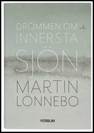 Lönnebo, Martin | Drömmen om innersta sjön