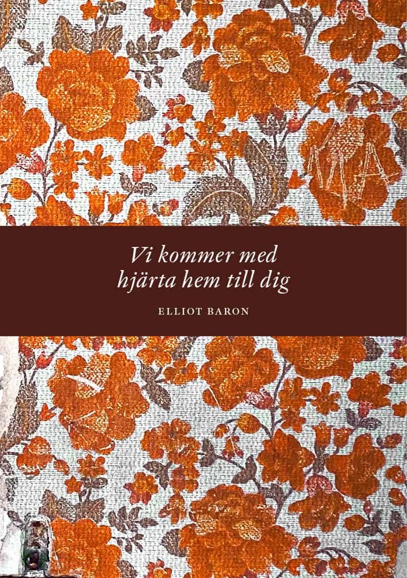 Baron, Elliot | Vi kommer med hjärta hem till dig