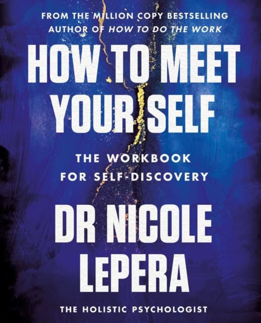 LePera, Nicole | How to Meet Your Self