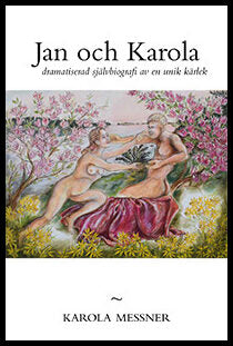 Messner, Karola | Jan och Karola : Dramatiserad självbiografi