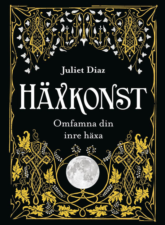 Diaz, Juliet | Häxkonst : Omfamna din inre häxa