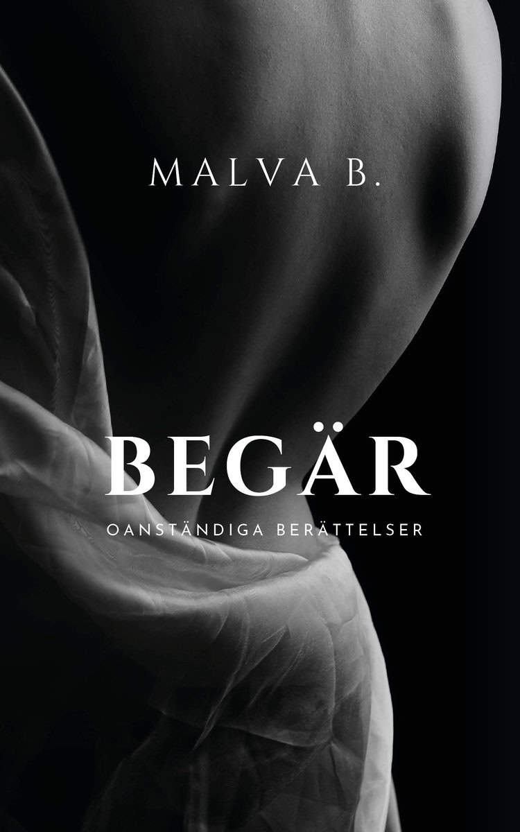 B, Malva | Begär : Oanständiga berättelser