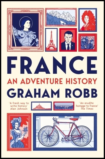 Robb, Graham | France : An Adventure History