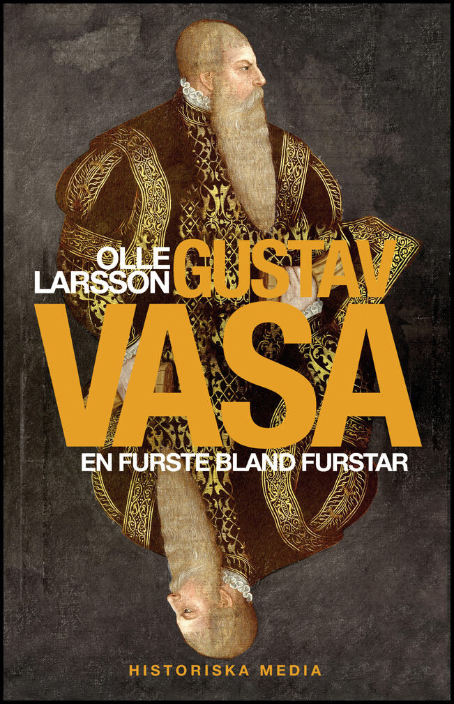 Larsson, Olle | Gustav Vasa : En furste bland furstar