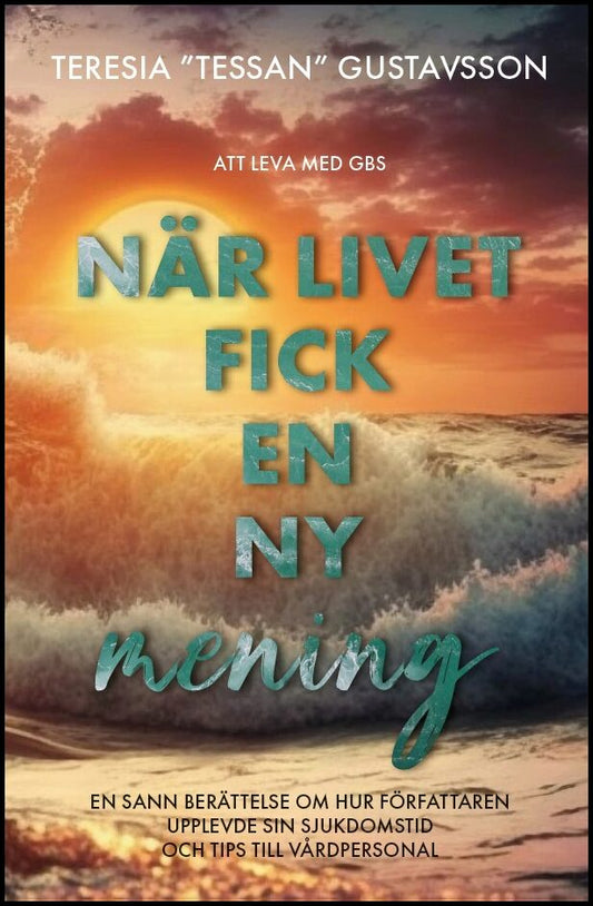 Gustavsson, Teresia | När livet fick en ny mening