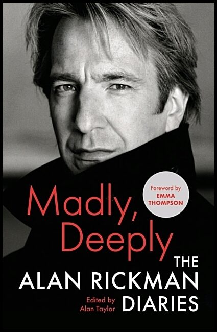 Rickman, Alan | Madly, Deeply : The Alan Rickman Diaries
