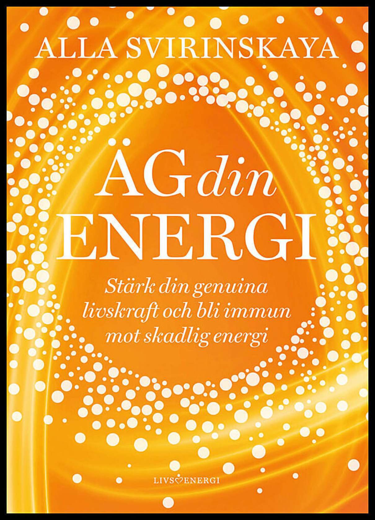 Svirinskaya, Alla | Äg din energi