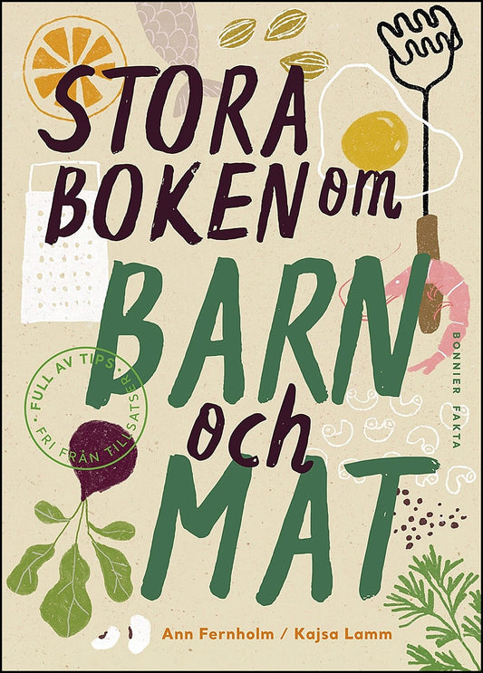 Lamm, Kajsa| Fernholm, Ann | Stora boken om barn och mat