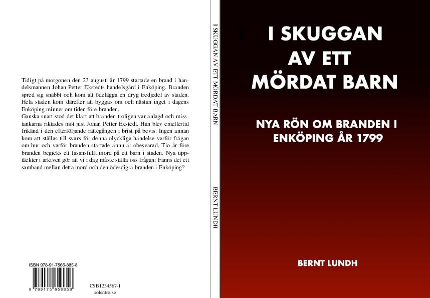 Lundh, Bernt | I skuggan av ett mördat barn : Nya rön om stadsbranden i Enköping 1799