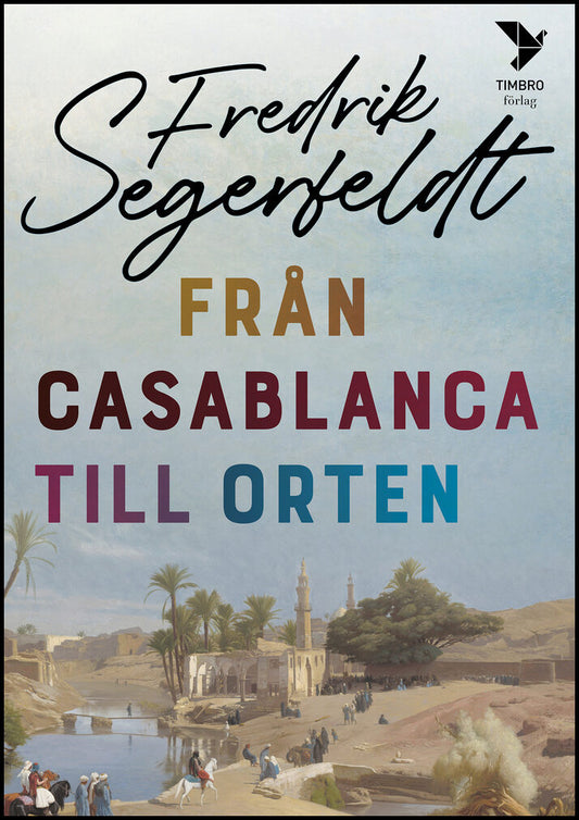Segerfeldt, Fredrik | Från Casablanca till orten