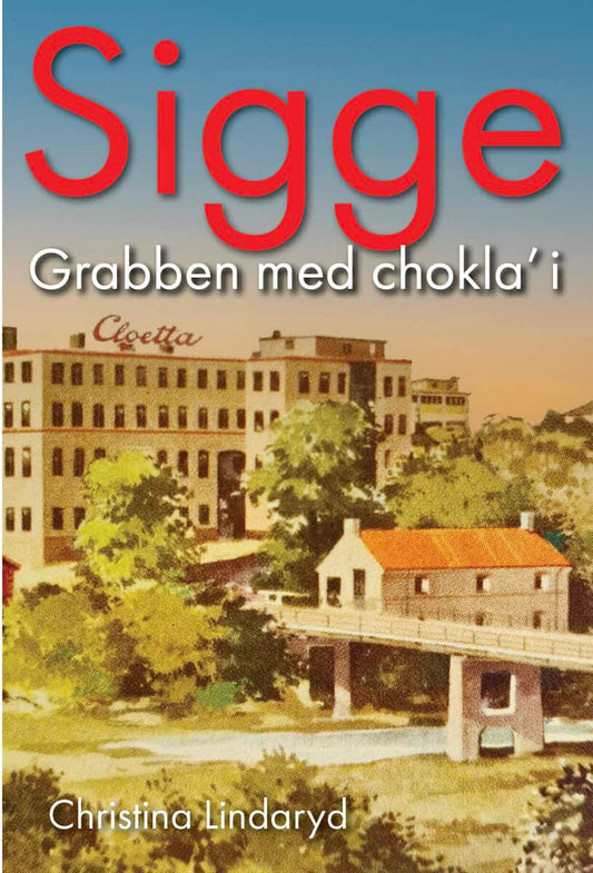 Lindaryd, Christina | Sigge : Grabben med chokla' i