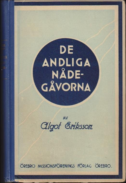 Eriksson, Algot | De andliga nådegåvorna