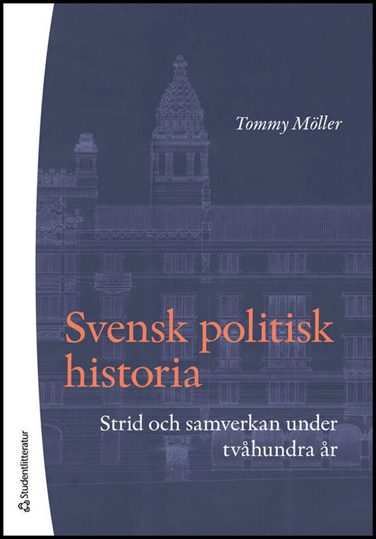 Möller, Tommy | Svensk politisk historia : Strid och samverkan under tvåhundra år