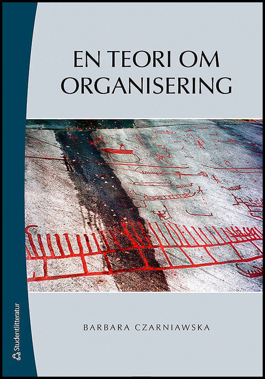 Czarniawska, Barbara | En teori om organisering
