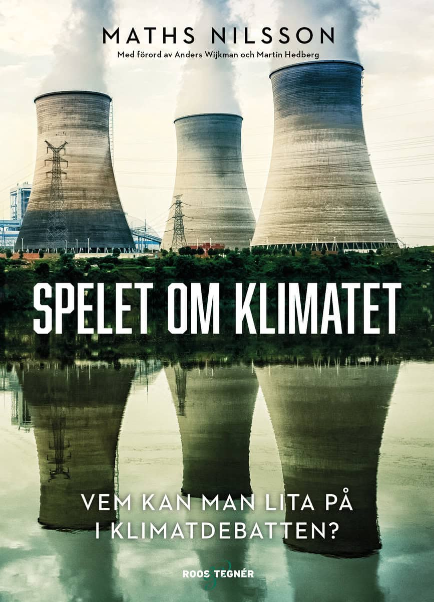 Nilsson, Maths | Spelet om klimatet : Vem kan man lita på i klimatdebatten?