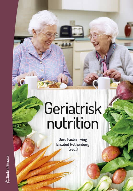 Faxén Irving, Gerd | Rothenberg, Elisabet | et al | Geriatrisk nutrition