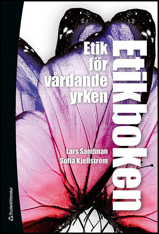Sandman, Lars| Kjellström, Sofia | Etikboken : Etik för vårdande yrken (bok + digital produkt)