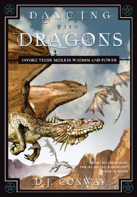 Conway, Deanna J. | Dancing with dragons : Invoke their ageless wisdom and power