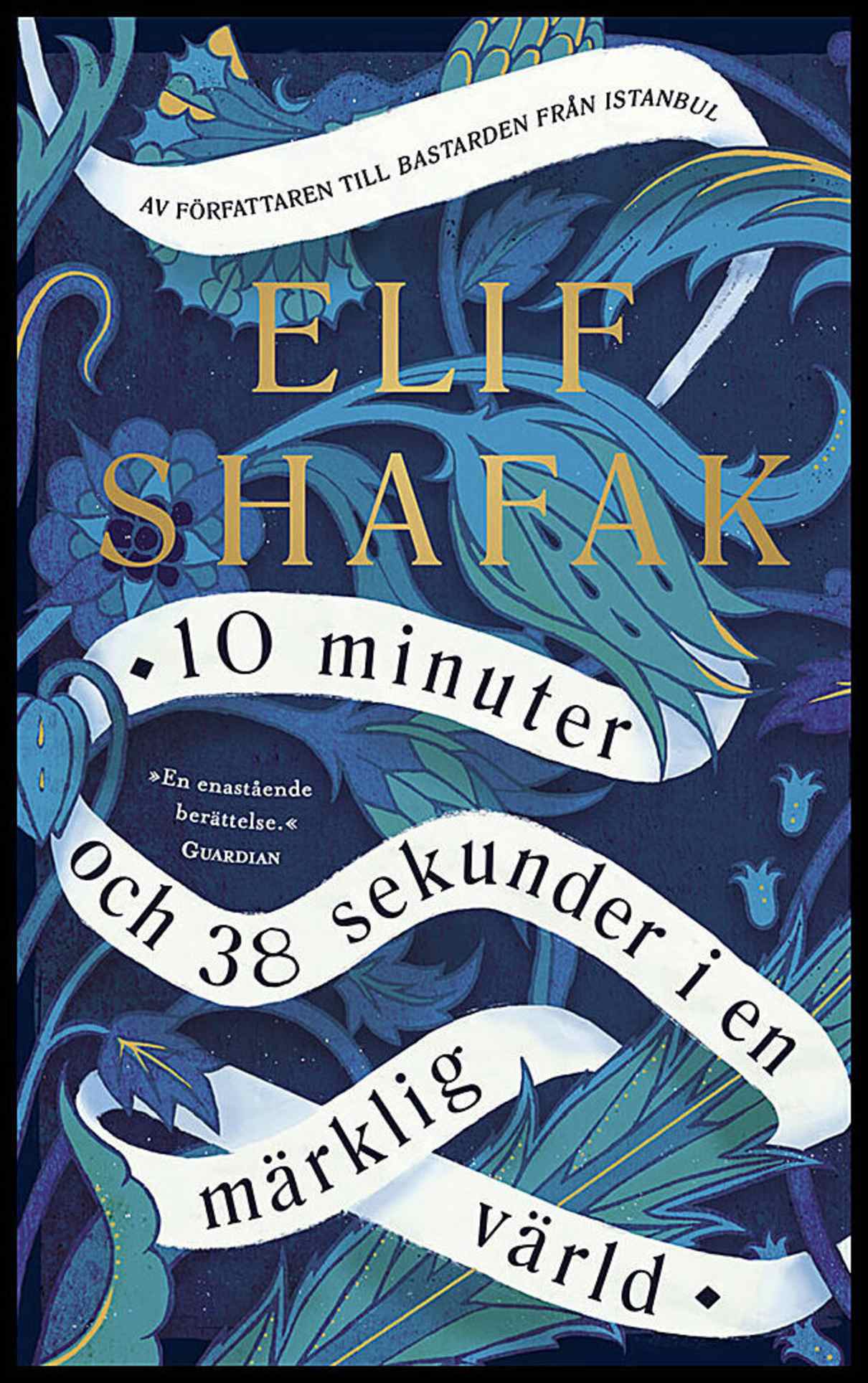 Shafak, Elif | 10 minuter och 38 sekunder i en märklig värld