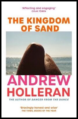 Holleran, Andrew | The Kingdom of Sand